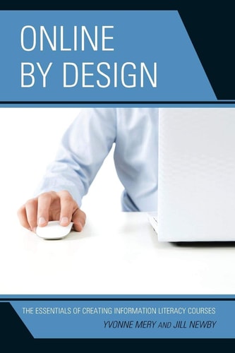 Online by Design The Essentials of Creating Information Literacy Courses
