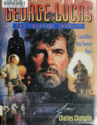George Lucas the creative impulse : Lucasfilm's first twenty years