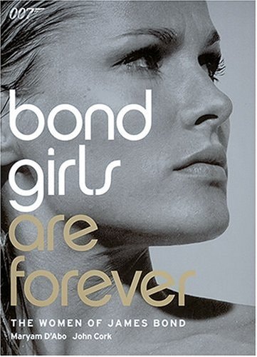 Bond Girls are Forever: The Women of James Bond