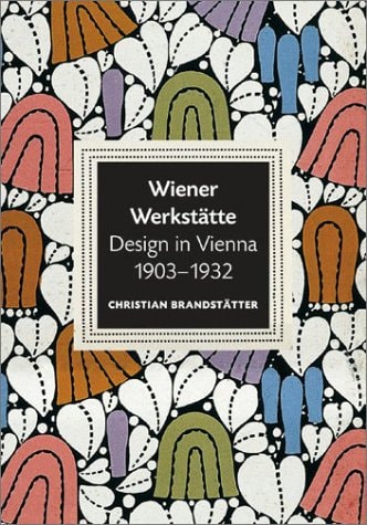 Wiener Werkstätte: Design in Vienna 1903-1932