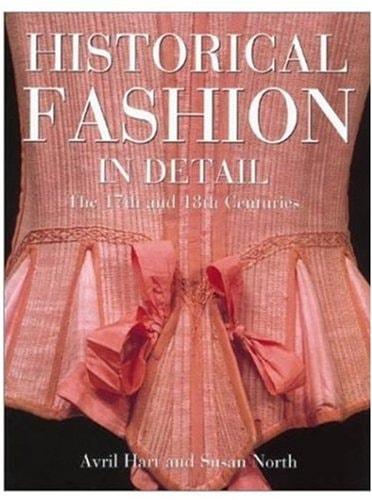 Historical Fashion in Detail The 17th and 18th Centuries
