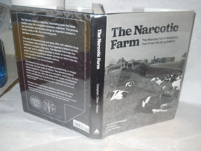 The Narcotic Farm: The Rise and Fall of America's First Prison for Drug Addicts