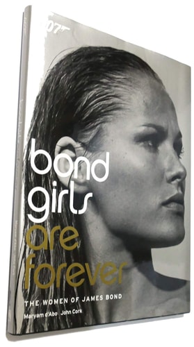 Bond Girls are Forever The Woman of James Bond
