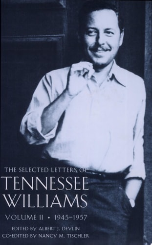 The Selected Letters of Tennessee Williams: 1945-1957