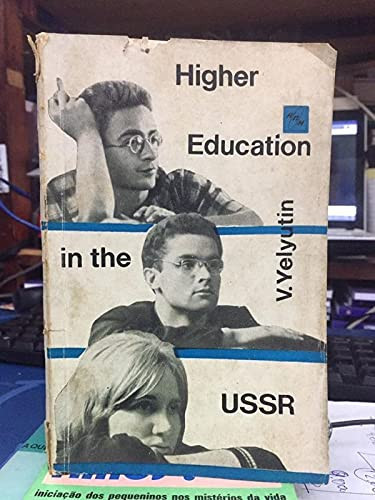 Higher Education in the USSR (Education Studies and Documents No 39)
