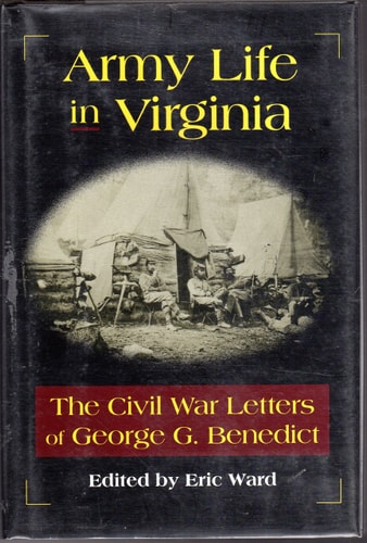 Army Life in Virginia: The Civil War Letters of George C. Benedict