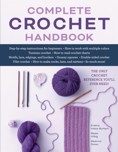 Complete Crochet Handbook The Only Crochet Reference You'll Ever Need