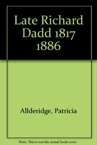 Late Richard Dadd 1817 1886