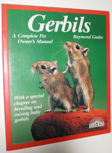 Gerbils: Everything About Purchase, Care, Nutrition, Diseases, Breeding, and Behavior/a Complete Pet Owner's Manual (Barron's Pet Care Series)