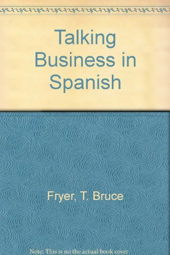 Talking Business in Spanish: Dictionary and Reference for International Business: Phrases and Words You Need to Know (Barron's Bilingual Business Guides)