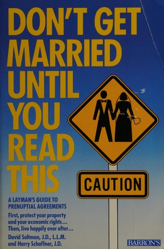 Don't Get Married Until You Read this A Layman's Guide to Prenuptial Agreements