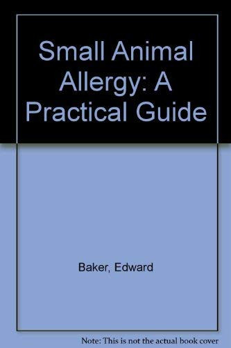 Small Animal Allergy A Practical Guide
