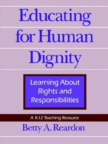 Educating for Human Dignity Learning about Rights and Responsibilities