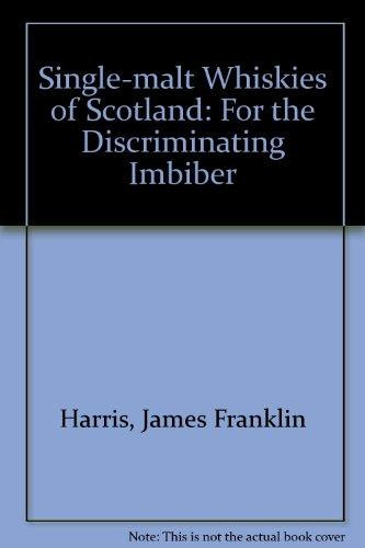 Single-Malt Whiskies of Scotland For the Discriminating Imbiber