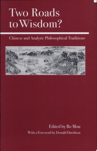 Two Roads to Wisdom? Chinese and Analytic Philosophical Traditions