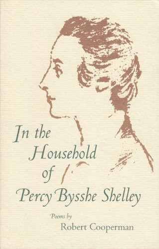 In the Household of Percy Bysshe Shelley (Contemporary Poetry Series)