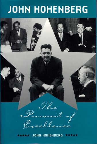 John Hohenberg The Pursuit of Excellence