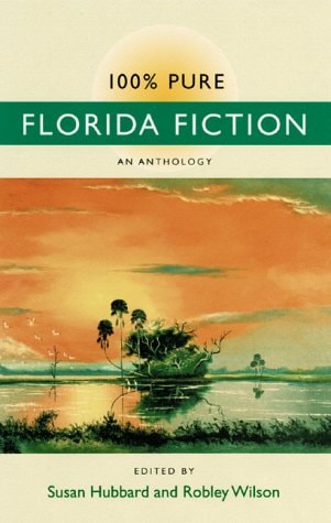 100% Pure Florida Fiction An Anthology