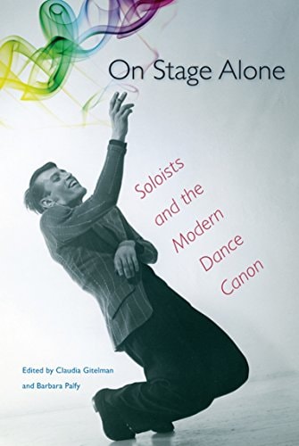 On Stage Alone Soloists and the Modern Dance Canon