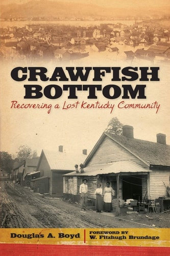 Crawfish Bottom Recovering a Lost Kentucky Community