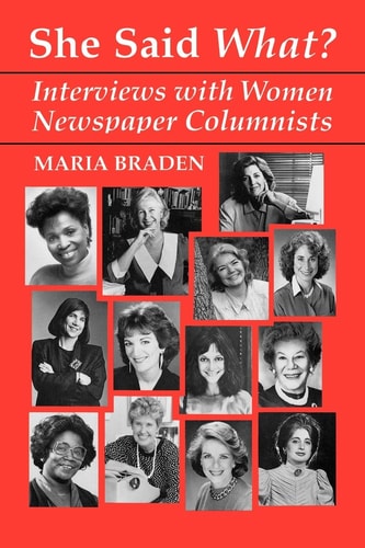 She Said What? Interviews with Women Newspaper Columnists