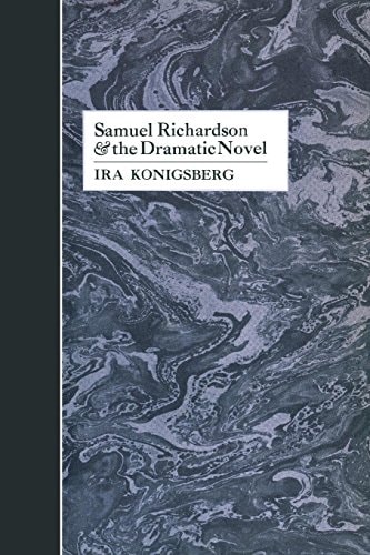 Samuel Richardson and the Dramatic Novel