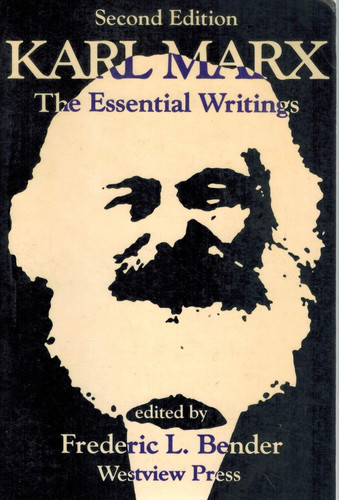 Karl Marx: The Essential Writings--second Edition