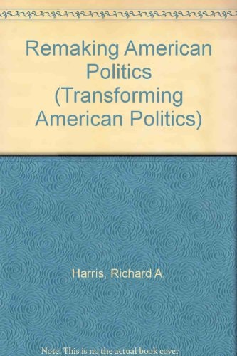 Remaking American Politics