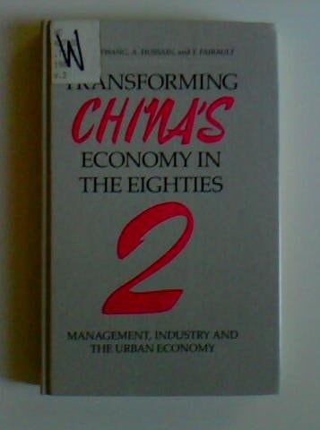 Transforming China's Economy In The Eighties Vol. 2: Management, Industry And The Urban Economy