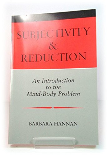 Subjectivity And Reduction An Introduction To The Mind-body Problem