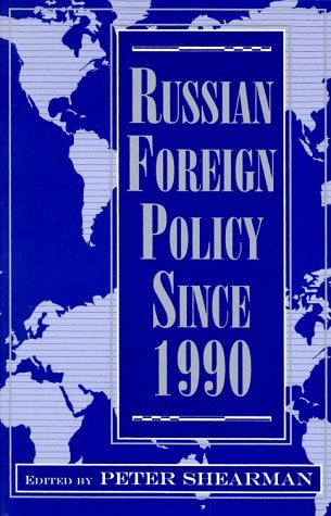 Russian Foreign Policy Since 1990
