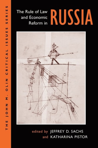 The Rule Of Law And Economic Reform In Russia (John M. Olin Critical Issues Series)