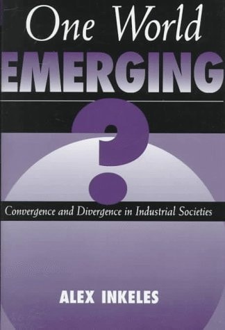 One World Emerging?: Convergence And Divergence In Industrial Societies