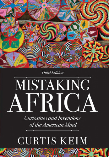 Mistaking Africa Curiosities and Inventions of the American Mind
