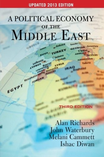 A Political Economy of the Middle East Third Edition, UPDATED 2013 EDITION