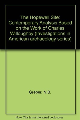 The Hopewell Site: A Contemporary Analysis Based On The Work Of Charles C. Willoughby