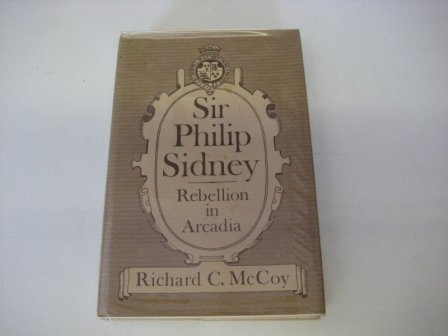 Sir Philip Sidney: Rebellion in Arcadia