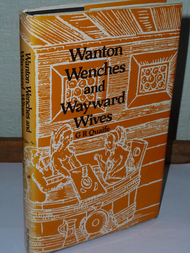 Wanton Wenches and Wayward Wives: Peasants and Illicit Sex in Early Seventeenth England