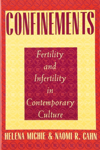 Confinements Fertility and Infertility in Contemporary Culture