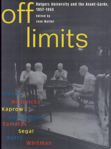 Off Limits: Rutgers University and the Avant-garde, 1957-1963