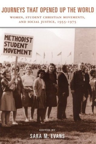Journeys that Opened up the World: Women, Student Christian Movements, and Social Justice, 1955-1975