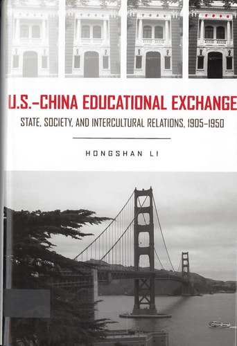 U.S.-China Educational Exchange State, Society, and Intercultural Relations, 1905-1950