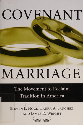 Covenant Marriage The Movement to Reclaim Tradition in America
