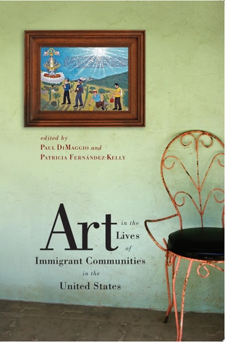 Art in the Lives of Immigrant Communities in the United States