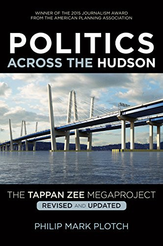 Politics Across the Hudson: The Tappan Zee Megaproject (Rivergate Regionals Collection)