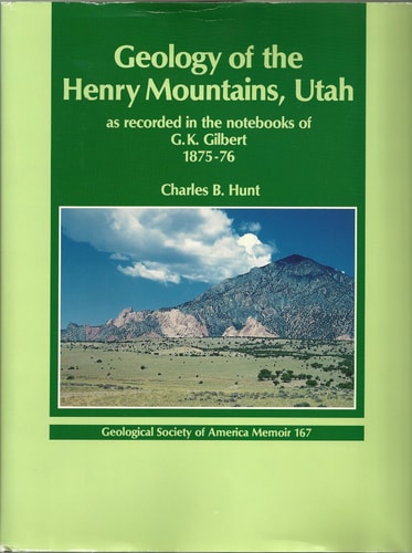 Geology of the Henry Mountains, Utah, as Recorded in the Notebooks of G.K. Gilbert, 1875-76