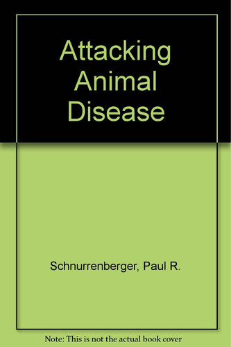 Attacking Animal Diseases Concepts and Strategies for Control and Eradication