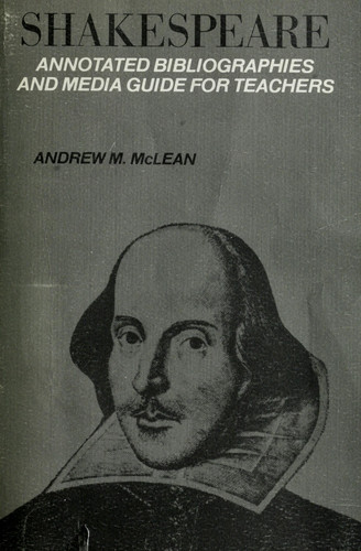 Shakespeare, annotated bibliographies and media guide for teachers