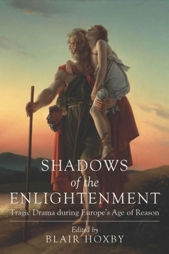 Shadows of the Enlightenment Tragic Drama During Europe's Age of Reason