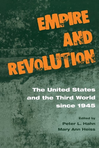 Empire and Revolution The United States and the Third World Since 1945